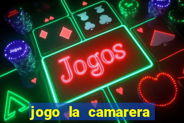 jogo la camarera para celular